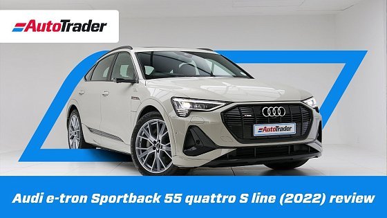 Video: Audi e-tron Sportback 55 quattro S line (2022) - The EV that doesn&#39;t feel like an EV