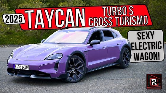 Video: The 2025 Porsche Taycan Turbo S Cross Turismo Is An Unrivaled 911 Carrera Wagon