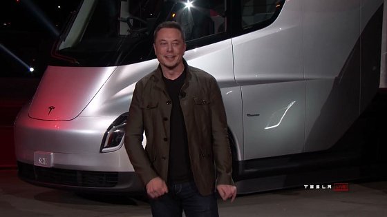 Video: Tesla Semi &amp; Roadster Unveil