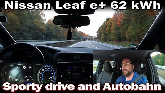 Video: Nissan Leaf e+ 62 kWh - Sporty drive and Autobahn (160 kW, 218 hp)
