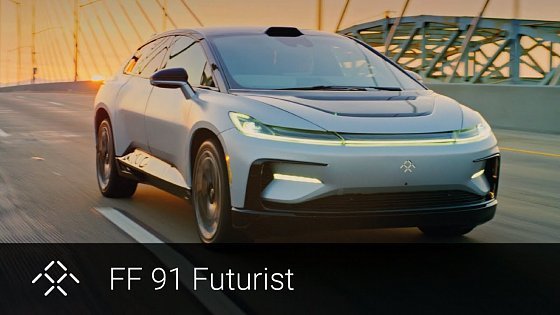 Video: FF 91 Futurist Launching Q3 2022 | Faraday Future | FFIE