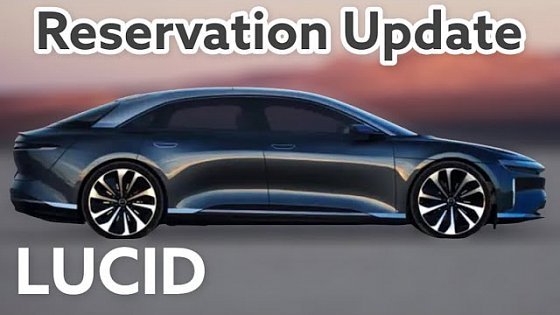 Video: Lucid Air Pure Reservation | How Close Am I To Delivery? Price Increase?