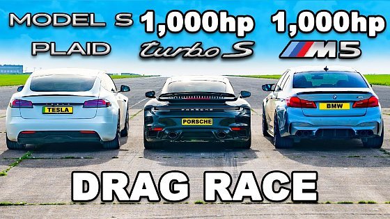 Video: 1,000hp M5 v 1,000hp 911 Turbo v Model S Plaid: DRAG RACE