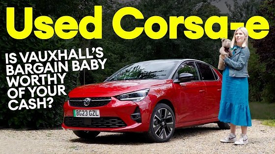 Video: USED REVIEW: Vauxhall Corsa-e - is Vauxhall’s bargain baby worthy of your cash? | Electrifying