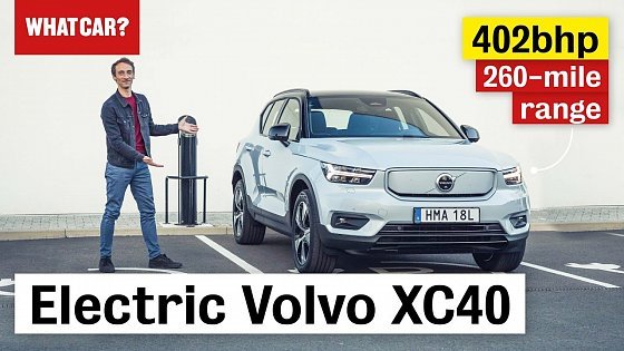 Video: 2021 Volvo XC40 Recharge P8 – electric SUV review | What Car?