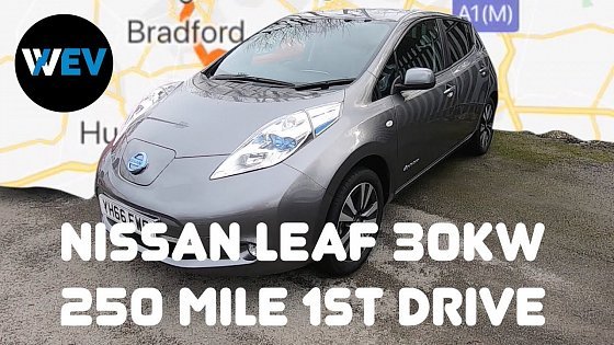 Video: Nissan Leaf (30kW) - 250 Mile First Drive !!