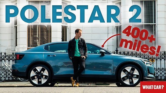 Video: NEW Polestar 2 review – better than ever? | What Car?