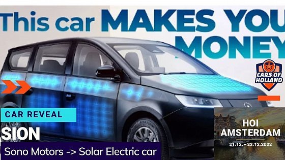 Video: Car reveal with chapters: @SONOMOTORS Sion the Solar Electric Car for 30k. Better than Lightyear 2?