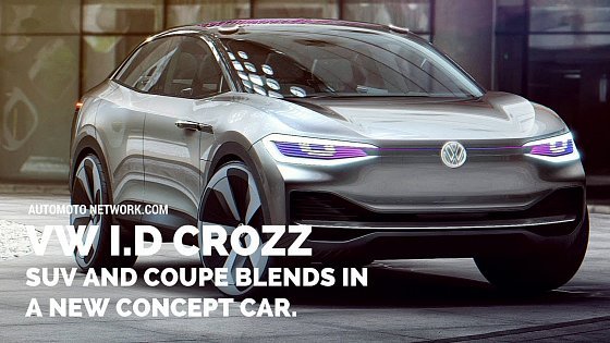 Video: VolksWagen I.D CROZZ Concept | The CUV Of I.D Family.