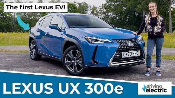 Video: New 2021 Lexus UX 300e electric SUV review – DrivingElectric