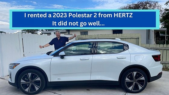 Video: I rented a 2023 Polestar 2 from Hertz...It did not go well. 