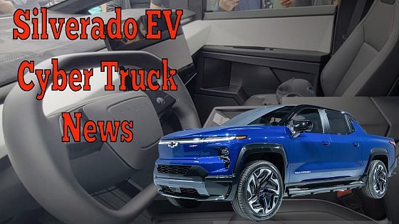 Video: Electric Truck News - Gen 2 450+Silverado Miles range EV and Cyber Truck