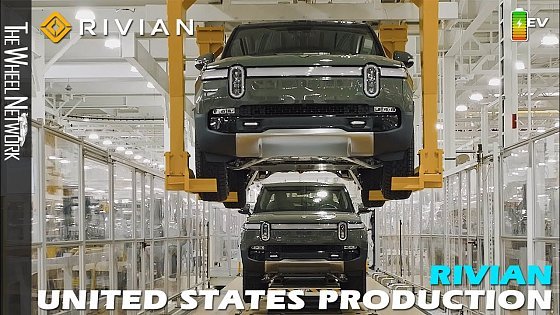 Video: Rivian Production in the United States (2022 R1T Electric Truck Assembly in Normal, Illinois)