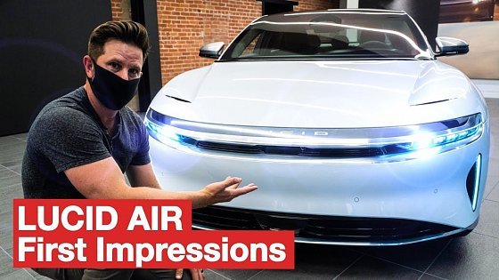 Video: Lucid Air First Impressions!