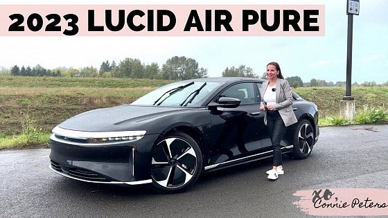 Video: 2023 Lucid Air Pure: A Totally New Brand!