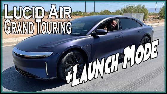 Video: Lucid Air Grand Touring Test Drive + Launch Mode