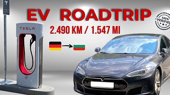 Video: 2490 km Tesla EV Roadtrip! Stuttgart-Germany to Burgas-Bulgaria with plus 25% HV battery degradation