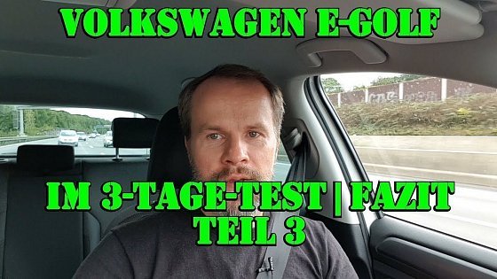 Video: VW e-Golf im 3-Tage-Test | Fazit | Teil 3/3