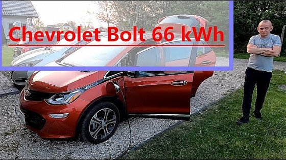 Video: Chevrolet Bolt 66 kWh i 600 km zasięgu?! | #058