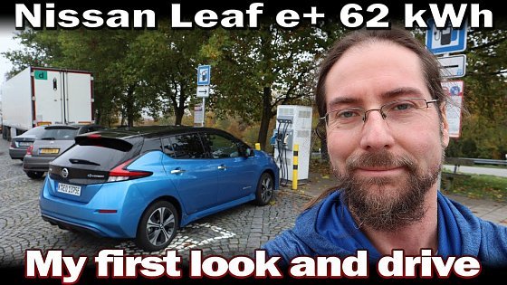 Video: Nissan Leaf e+ 62 kWh - My first look at it and drive