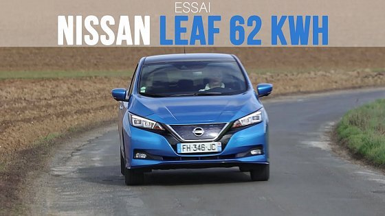 Video: Essai Nissan Leaf e+ 62 kWh Tekna 2020