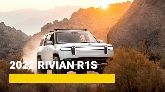Video: The New 2022 Rivian R1S | Full Size SUV